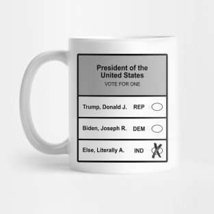 Literally Anybody Else 2024 President Donald Trump Joe Biden Mug